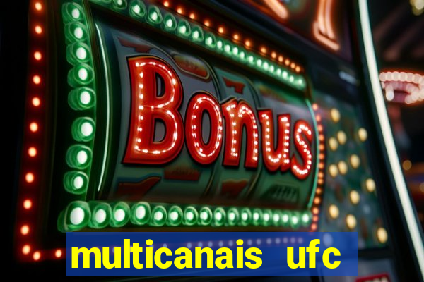 multicanais ufc fight pass